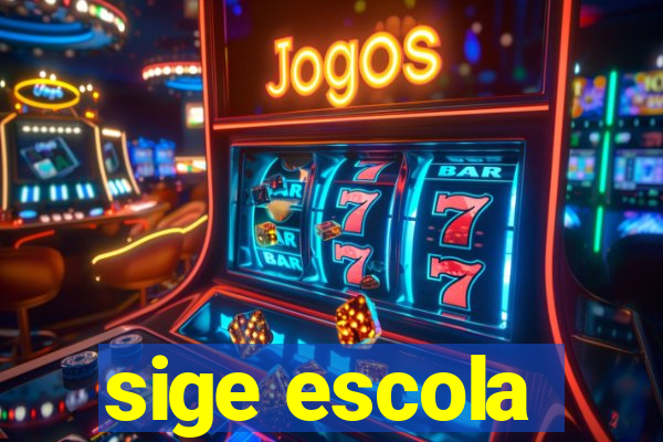 sige escola